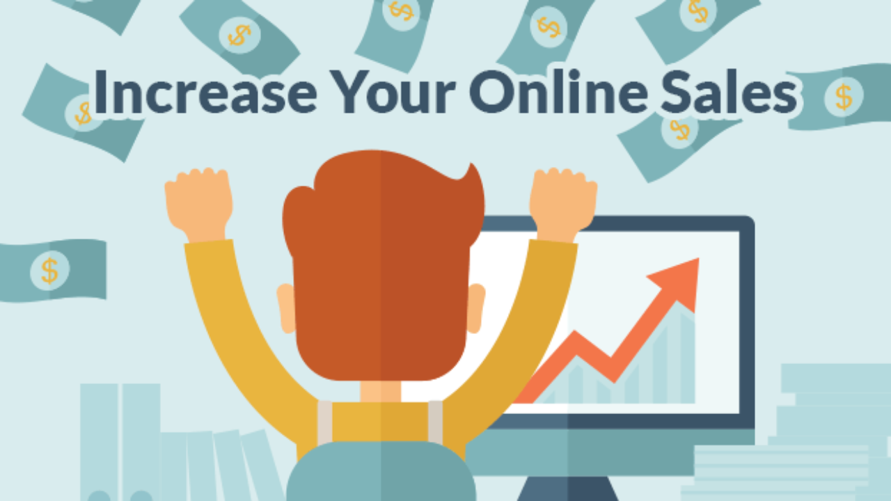 How to Increase Your Online Sales How to Increase Your Online Sales